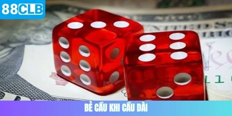 Bẻ cầu khi cầu dài