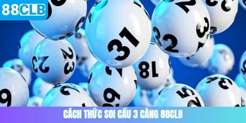 Cách thức soi cầu 3 càng 88CLB