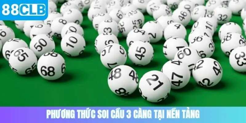 Phương thức soi cầu 3 càng tại nền tảng